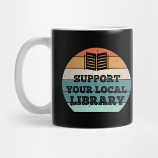 support your local library Mug